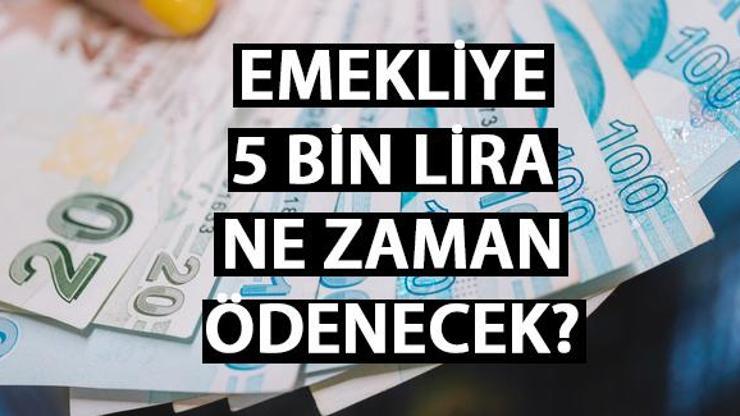 Emekliye 5 bin TL ikramiye yattı mı? Emekliye 5 bin lira ne zaman ödenecek?