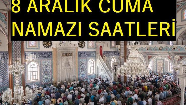 Cuma namazı saati 8 Aralık Diyanet: İstanbulda Cuma namazı saat kaçta Bugün Cuma namazı vakti ne zaman