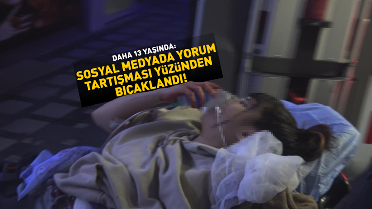 Daha 13 yaşında: Sosyal medyada yorum tartışması yüzünden bıçaklandı...