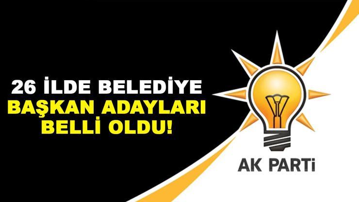 AK Parti belediye başkan adayları! Adayları açıklanan iller (belediyeler) hangileri?