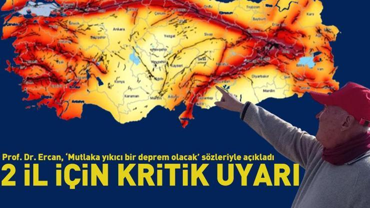 Prof. Dr. Ercan, Mutlaka yıkıcı bir deprem olacak dedi, 2 ili işaret etti