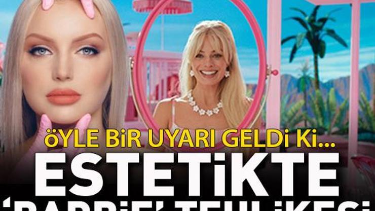 Estetikte Barbie çılgınlığı Tehlikenin farkında değilsiniz Uzman isimden öyle bir uyarı geldi ki...