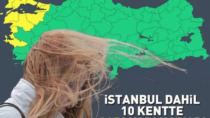 Dikkat Meteoroloji tarih verdi: İstanbul dahil 10 kente sarı kodlu uyarı