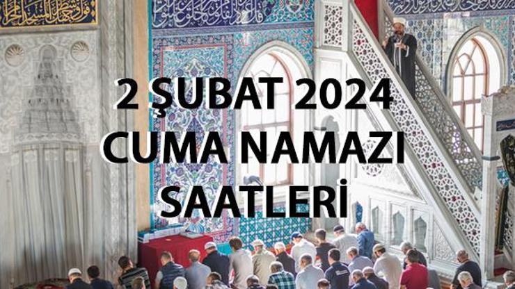 2 Şubat 2024 Cuma namazı saatleri Bugün cuma namazı saat kaçta İstanbul Cuma saati