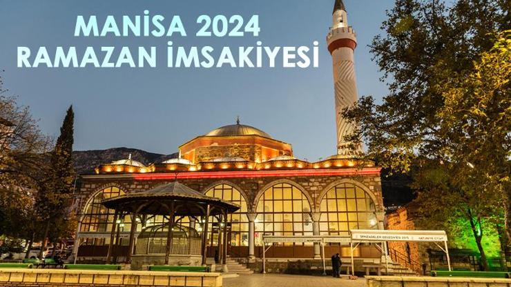Manisa İmsakiyesi 2024… Manisa’da sahur (imsak), iftar saat kaçta Diyanet il il sahur ve iftar saatleri