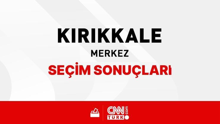 Kırıkkale Merkez Seçim Sonuçları 2024 - Kırıkkale Merkez Kim Kazandı