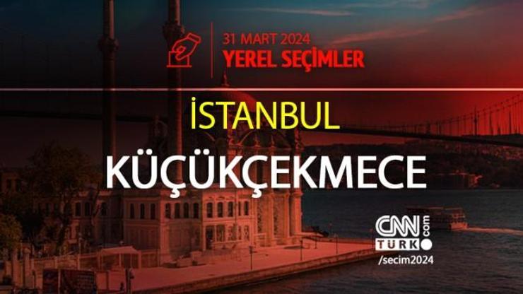 Küçükçekmece 31 Mart seçim sonuçları 2024 - Küçükçekmece oy oranları ve seçim sonucu