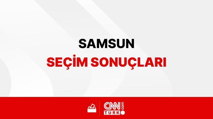 31 Mart Samsun Seçim Sonuçları 2024 / Samsun Belediye Başkanlığı Yerel Seçim Sonuçları Oy Oranları