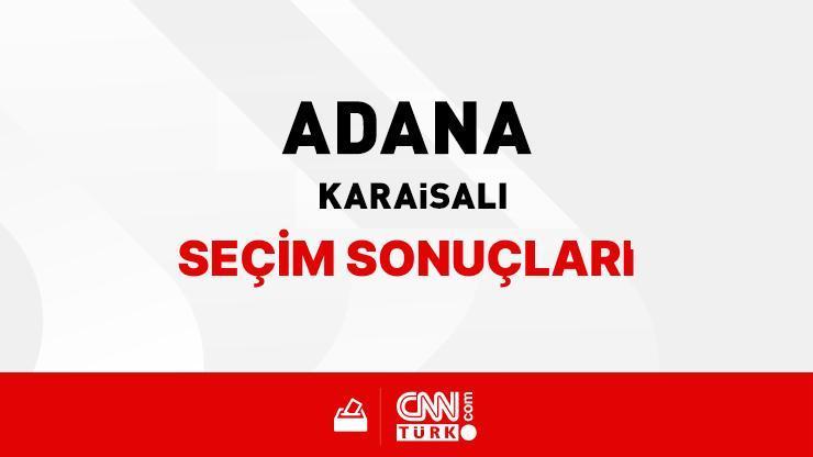Adana Karaisalı Seçim Sonuçları 2024 - Adana Karaisalı Kim Kazandı