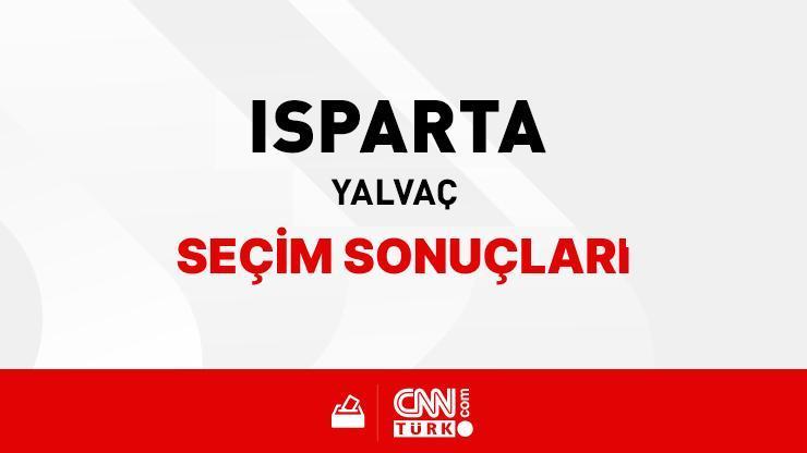Isparta Yalvaç Seçim Sonuçları 2024 - Isparta Yalvaç Kim Kazandı