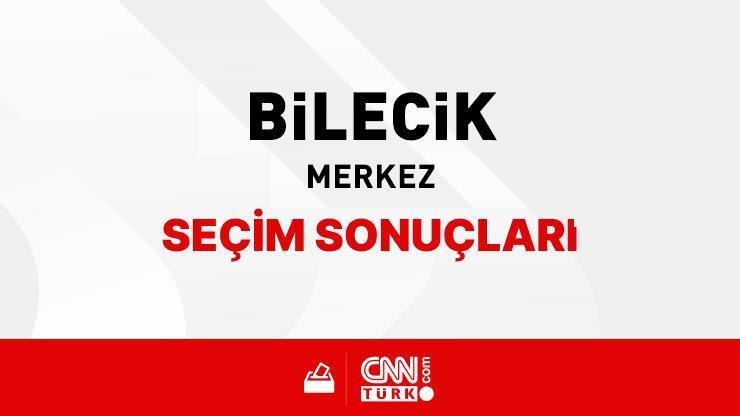 Bilecik Merkez Seçim Sonuçları 2024 – Bilecik Merkez Kim Kazandı