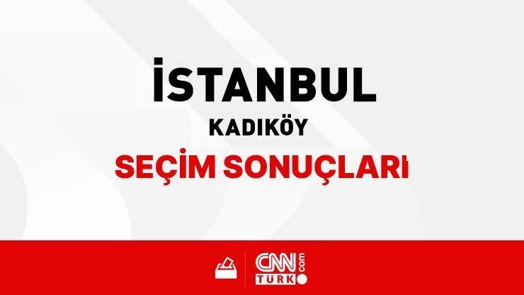 İstanbul Kadıköy Seçim Sonuçları 2024 - İstanbul Kadıköy Kim Kazandı Kadıköy partilerin oy oranları