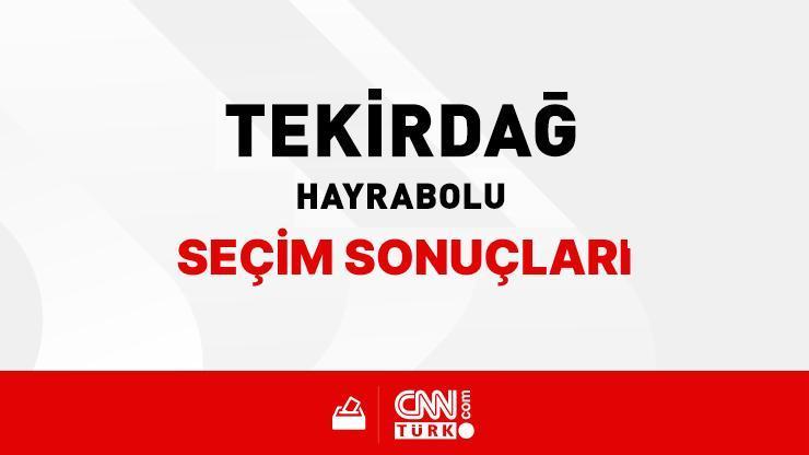 Tekirdağ Hayrabolu Seçim Sonuçları 2024 - Tekirdağ Hayrabolu Kim Kazandı