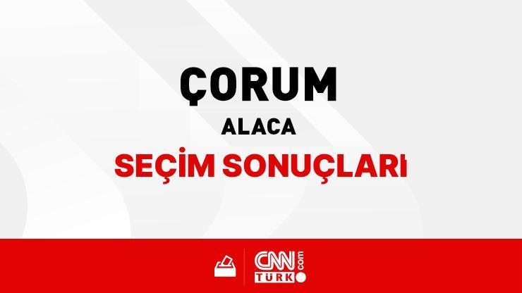 Çorum Alaca Seçim Sonuçları 2024 - Çorum Alaca Kim Kazandı