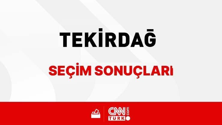 Tekirdağ Yerel Seçim Sonuçları 31 Mart 2024 Tekirdağ Belediye Başkanlığı Seçim Sonuçları Tekirdağ’da kim kazandı, hangi parti