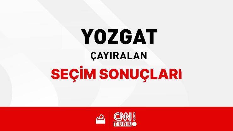 Yozgat Çayıralan Seçim Sonuçları 2024 - Yozgat Çayıralan Kim Kazandı