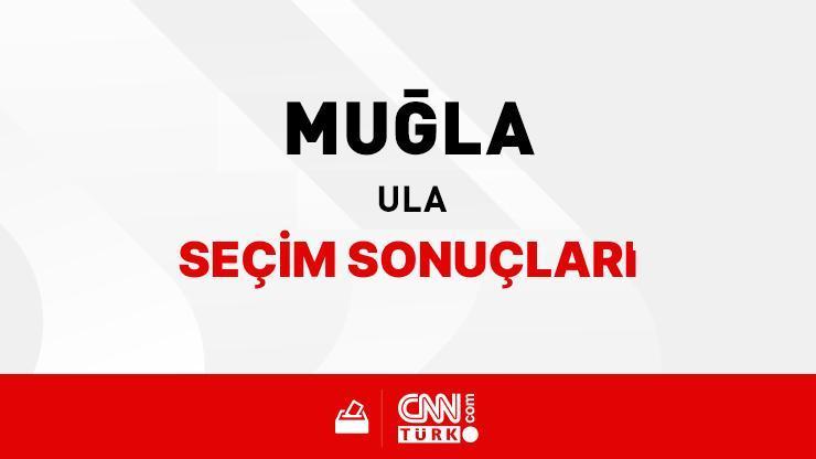 Muğla Ula Seçim Sonuçları 2024 - Muğla Ula Kim Kazandı