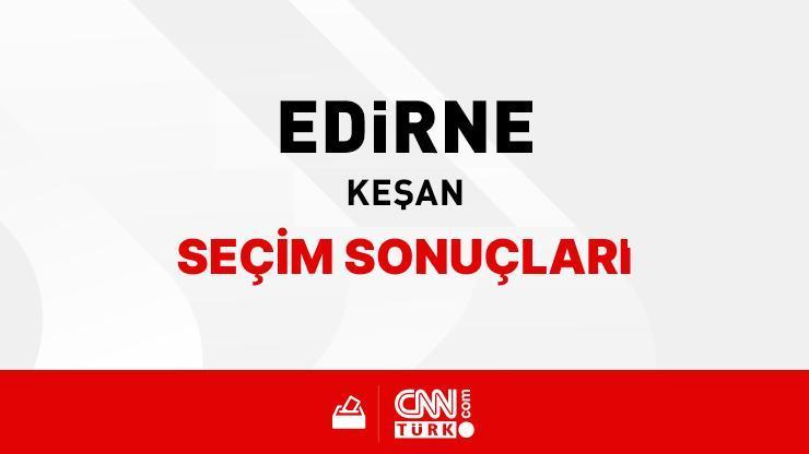 Edirne Keşan Seçim Sonuçları 2024 – Edirne Keşan Kim Kazandı