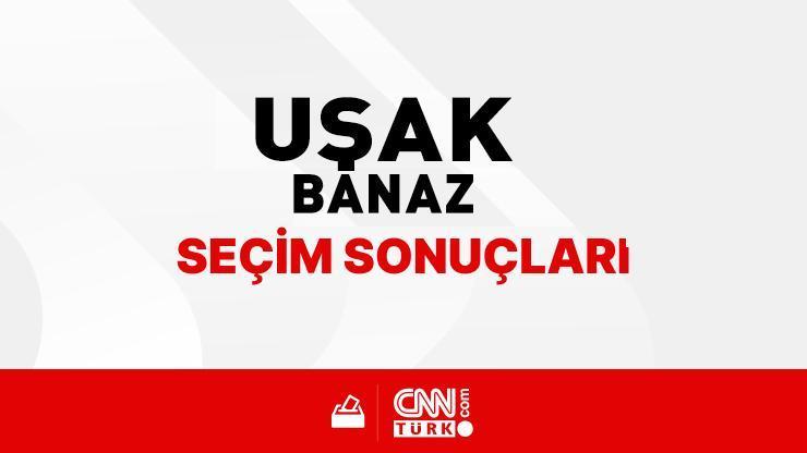 Uşak Banaz Seçim Sonuçları 2024 - Uşak Banaz Kim Kazandı