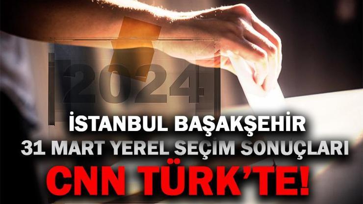 Başakşehir Seçim Sonuçları ve Oy Oranları 2024: İstanbul Başakşehir Belediyesi’ni Hangi Parti Kazandı