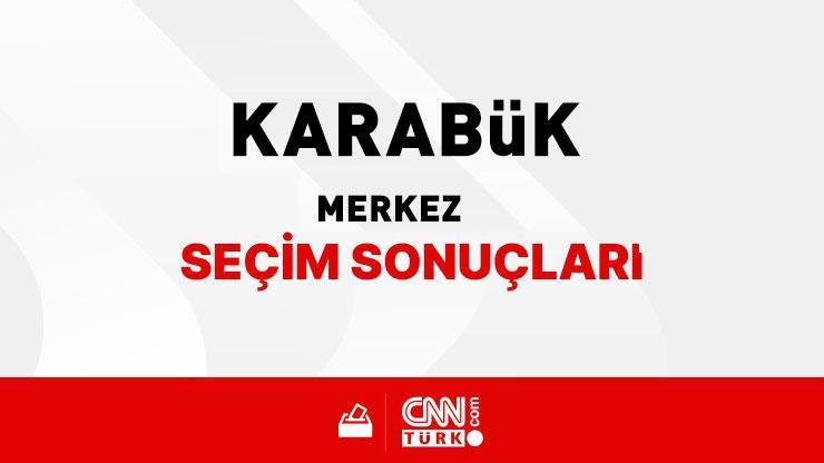 Karabük Merkez Seçim Sonuçları 2024 - Karabük Merkez Kim Kazandı