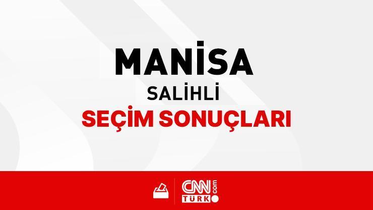 Manisa Salihli Seçim Sonuçları 2024 - Manisa Salihli Kim Kazandı