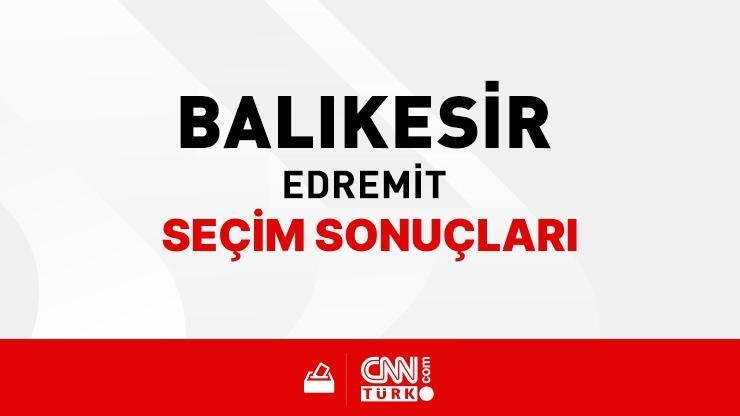 Balıkesir Edremit Seçim Sonuçları 2024 - Balıkesir Edremit Kim Kazandı