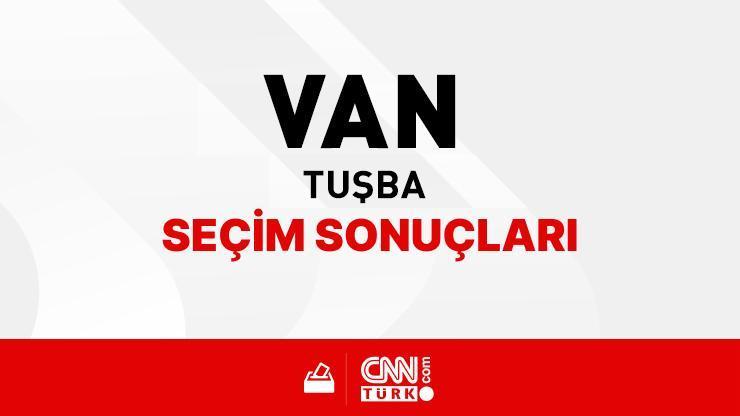 Van Tuşba Seçim Sonuçları 2024 - Van Tuşba Kim Kazandı