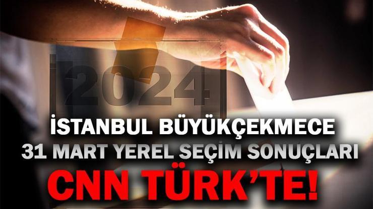 İstanbul Büyükçekmece Seçim Sonuçları 2024 Büyükçekmece Belediyesi’ni Hangi Parti Kazandı
