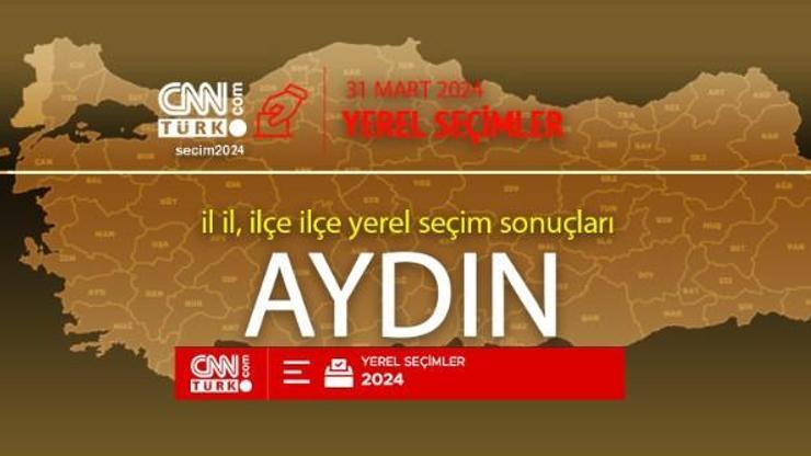 Aydını hangi parti, kim kazandı AYDIN seçim sonuçları ve oy oranları 2024