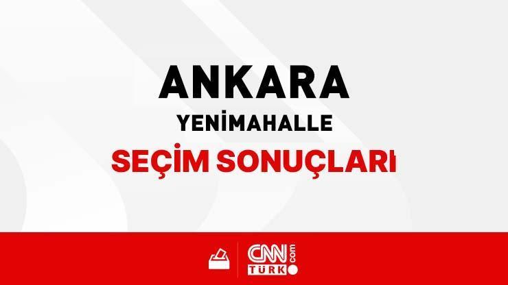 Ankara Yenimahalle Seçim Sonuçları 2024 - Ankara Yenimahalle Kim Kazandı Yenimahalle hangi parti kaç oy oranı aldı