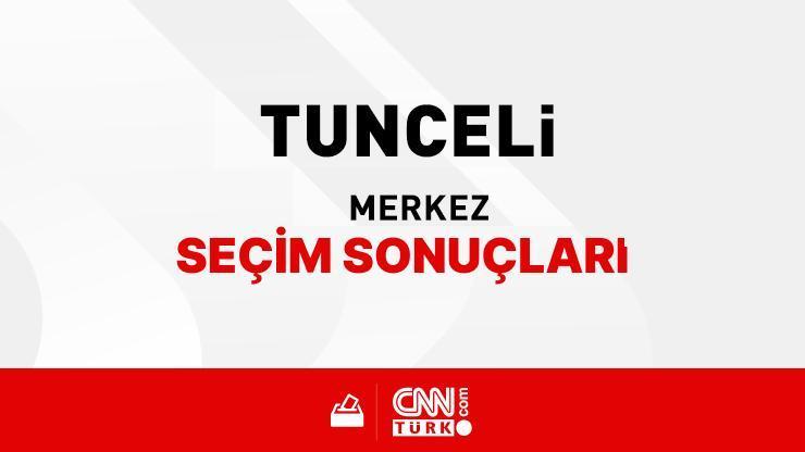 Tunceli Merkez Seçim Sonuçları 2024 - Tunceli Merkez Kim Kazandı