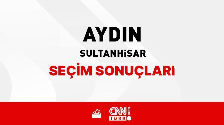 Aydın Sultanhisar Seçim Sonuçları 2024 - Aydın Sultanhisar Kim Kazandı