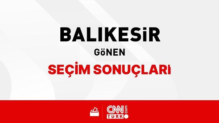 Balıkesir Gönen Seçim Sonuçları 2024 – Balıkesir Gönen Kim Kazandı