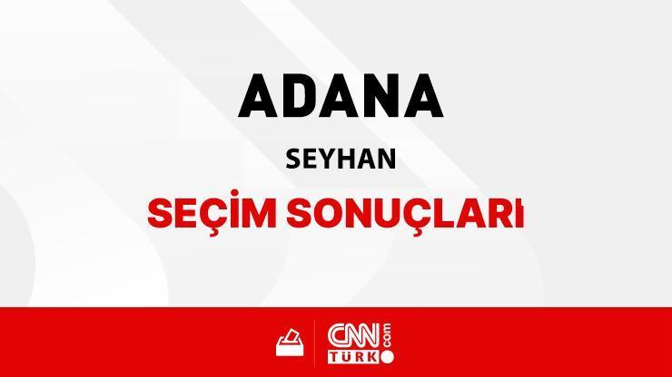Adana Seyhan Seçim Sonuçları 2024 - Adana Seyhan Kim Kazandı