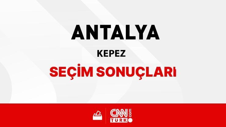 Antalya Kepez Seçim Sonuçları 2024 - Antalya Kepez Kim Kazandı