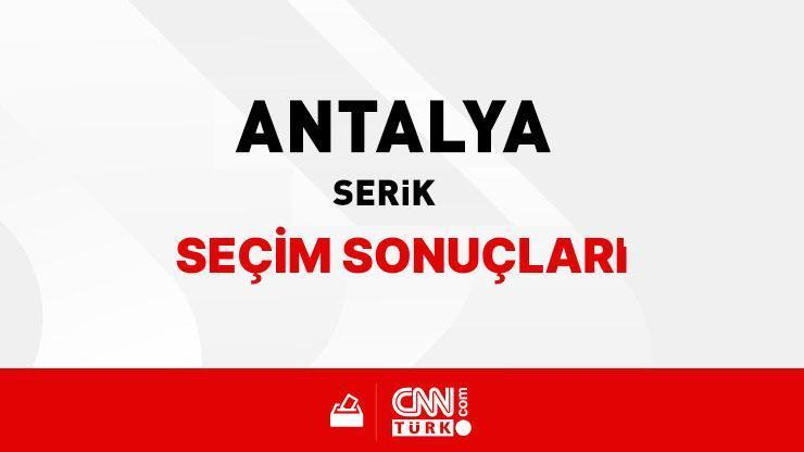 Antalya Serik Seçim Sonuçları 2024 - Antalya Serik Kim Kazandı