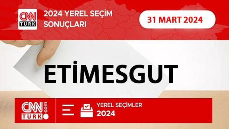 Etimesgutta kim, hangi parti kazandı Ankara ETİMESGUT seçim sonuçları ve oy oranları 2024