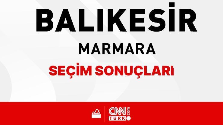 Balıkesir Marmara Seçim Sonuçları 2024 - Balıkesir Marmara Kim Kazandı