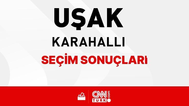 Uşak Karahallı Seçim Sonuçları 2024 - Uşak Karahallı Kim Kazandı
