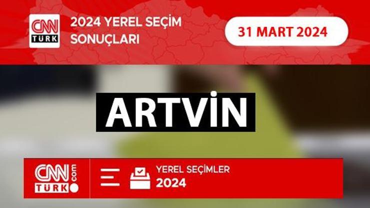 CANLI ARTVİN seçim sonuçları 2024 31 Mart 2024 Artvin AK Parti, CHP, İYİ Parti, DEM, Zafer Partisi oy oranları