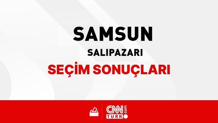 Samsun Salıpazarı Seçim Sonuçları 2024 - Samsun Salıpazarı Kim Kazandı