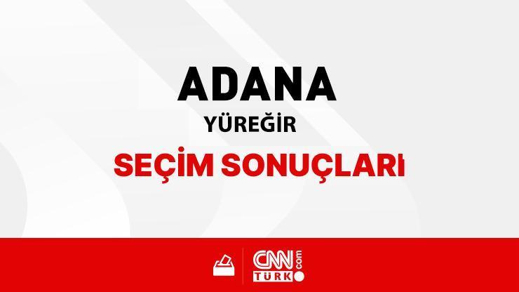 Adana Yüreğir Seçim Sonuçları 2024 - Adana Yüreğir Kim Kazandı