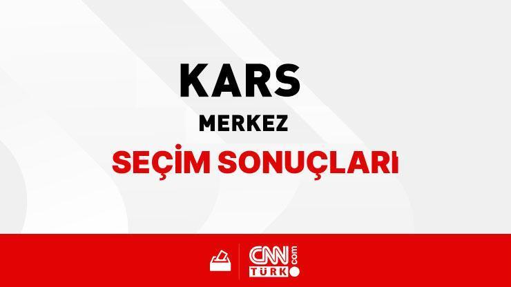 Kars Merkez Sonuçları 2024 - Kars Merkez Kim Kazandı