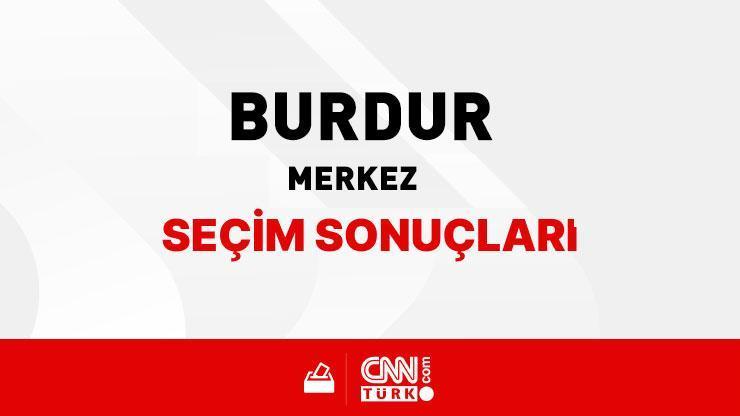 Burdur Merkez Sonuçları 2024 - Burdur Merkez Kim Kazandı