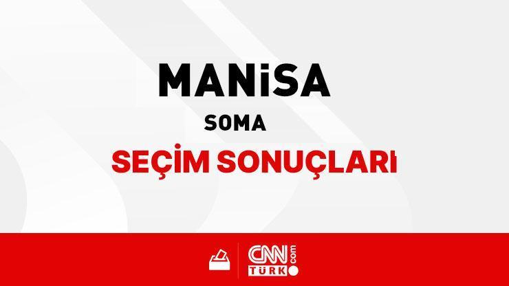 Manisa Soma Sonuçları 2024 - Manisa Soma Kim Kazandı