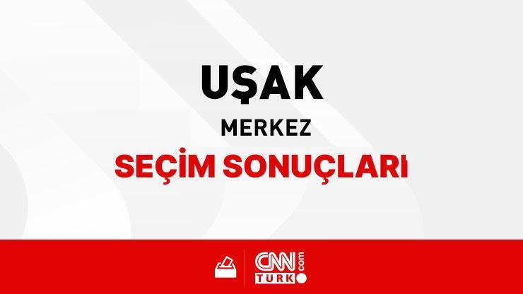 Uşak Merkez Seçim Sonuçları 2024 - Uşak Merkez Kim Kazandı