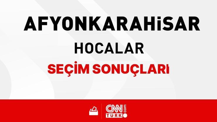 Afyonkarahisar Hocalar Seçim Sonuçları 2024 - Afyonkarahisar Hocalar Kim Kazandı