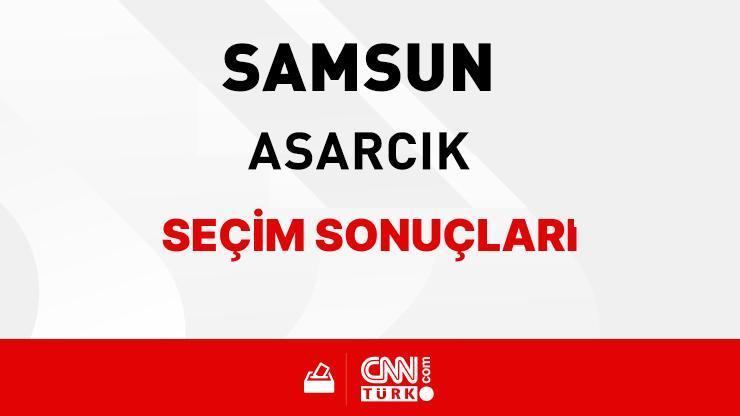 Samsun Asarcık Seçim Sonuçları 2024 - Samsun Asarcık Kim Kazandı