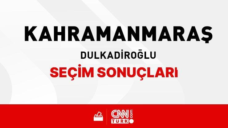 Kahramanmaraş Dulkadiroğlu Seçim Sonuçları 2024 - Kahramanmaraş Dulkadiroğlu Kim Kazandı